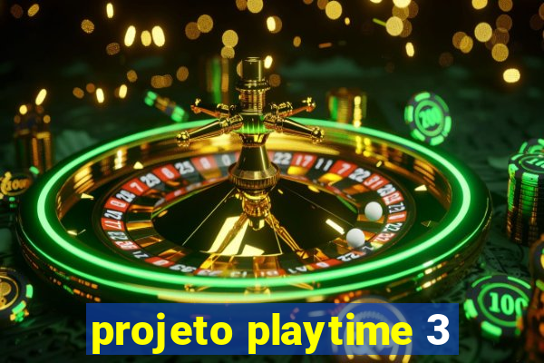 projeto playtime 3